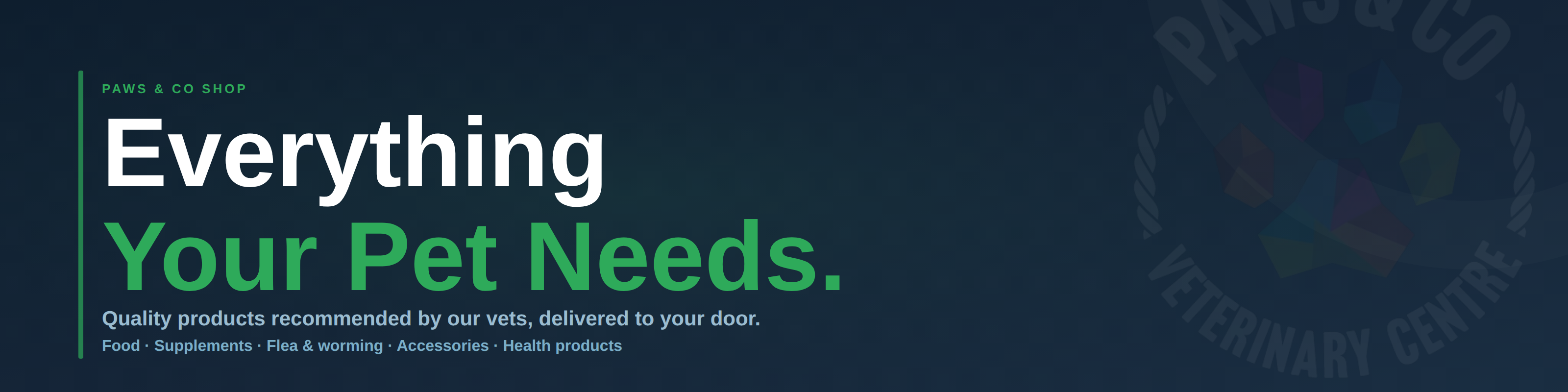 Paws & Co shop banner - everything your pet needs, quality vet-recommended products including food, supplements, flea and worming and accessories
